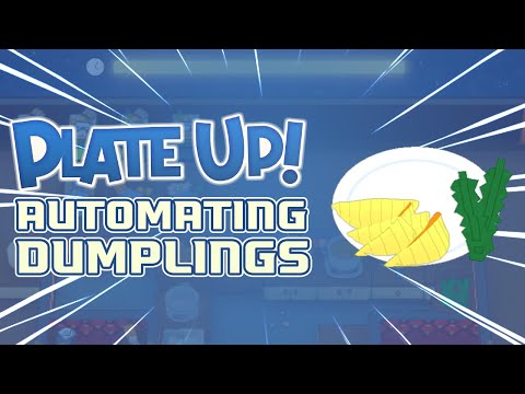 PlateUp Automating Dumplings