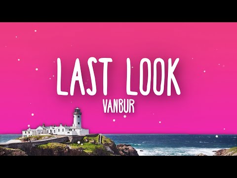 Vanbur - Last Look (Lyrics)