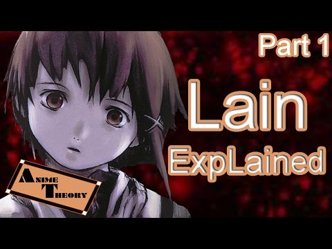 Anime Theory: Lain ExpLained (Serial Experiments Lain Theory)