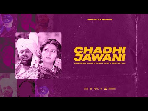 CHADHI JAWANI - Mohammad Sadiq x Ranjit kaur x Drippystyle | New Punjabi Songs 2024 |  Punjabi Songs