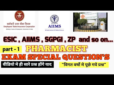 ESIC/AIIMS/SGPGI/ZP PHARMACIST EXAM SPECIAL QUESTION'S