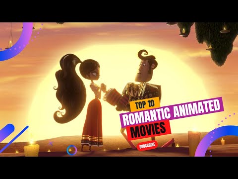 Top 10 Romantic Animated Movies | 3D and 2D Animation | Best romance animation movies