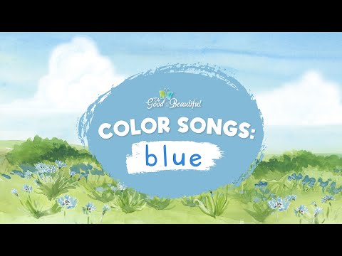 How to Spell Blue | Color Songs | The Good and the Beautiful