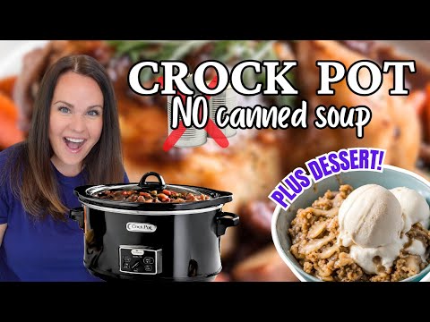 CROCK POT Recipes WITHOUT Canned Soups | Breakfast, dinner and dessert!