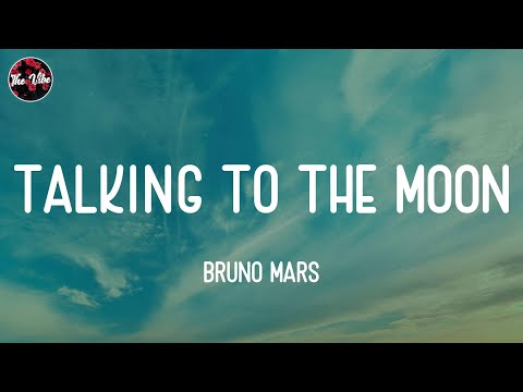 Bruno Mars - Talking to the Moon (Lyrics)