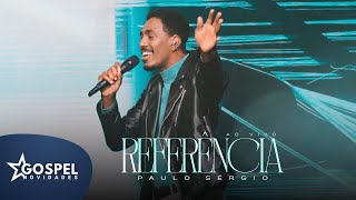 Paulo Sérgio | Referência [Gospel Novidades]