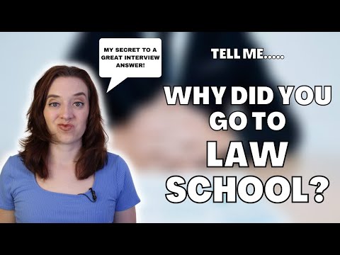 Law Firm Interview Questions: Why Did You Go To Law School? (How to answer!)