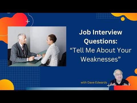 Job Interview Questions: "Tell Me About Your Weaknesses"