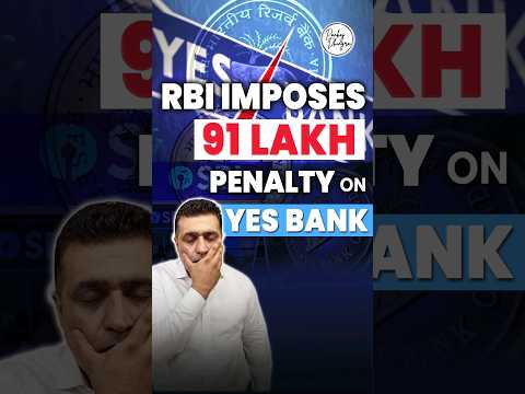 RBI Imposes 91 Lakh Rupee Penalty on Yes Bank | Yes Bank Cries | Financial Basics Explained