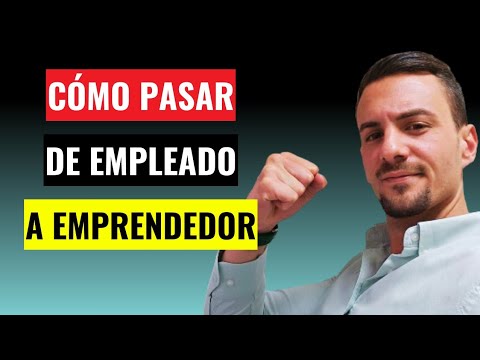 CÓMO PASAR DE EMPLEADO A EMPRENDEDOR - MI HISTORIA