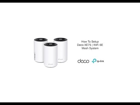 How to setup a TP-Link Deco XE75 WiFi 6E Mesh system | DIY Setup