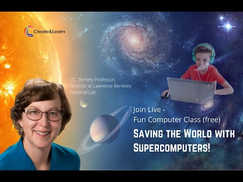 Saving the World with Supercomputers! - Create & Learn