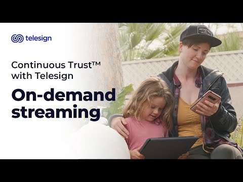 Continuous Trust™ with Telesign | On-demand streaming