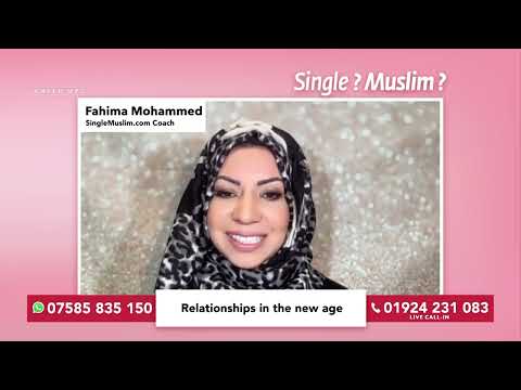 Relationships in the new age  - Single Muslim LIVE Episode 109