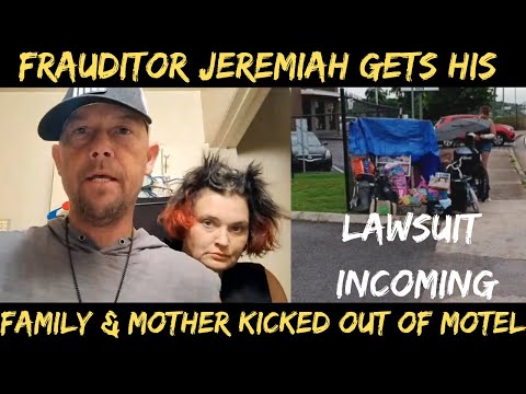 Frauditor Jeremiah Gets His Family & 70 Y/O Mother Kicked Out Of Motel WTH!!! Lawsuit Incoming !!!