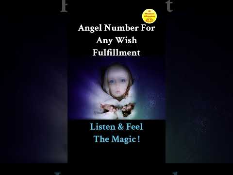 Any Wish Fulfillment ! Angel Number ! Magic Has No Logic !