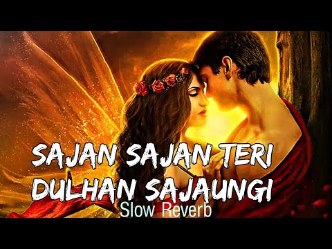 Sajan Sajan Teri Dulhan Sajaungi Lofi Mohd ISR