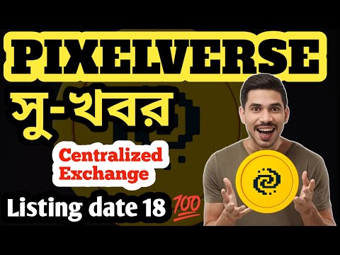 PIXELVERSE Listing Date18✅ Mejor Centralized Exchange 💯 New Update Today