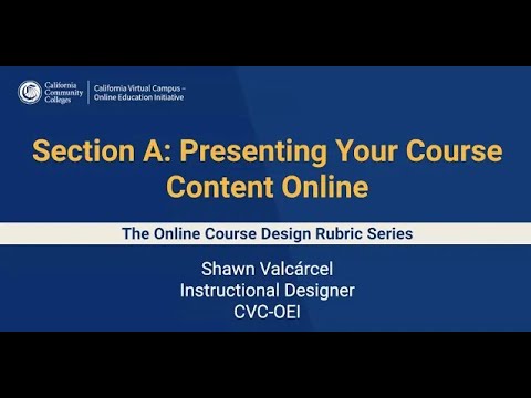 The Online Course Design Rubric Series Section A  Presenting Your Course Content Online