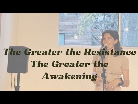 The greater the resistance, the greater the awakening!