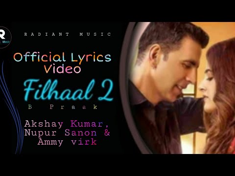 Radiant Music(Official Lyrics Video)-Filhaal 2 Mohabbat | B Praak | Akshay Kumar | Nupur Sanon-Ammy