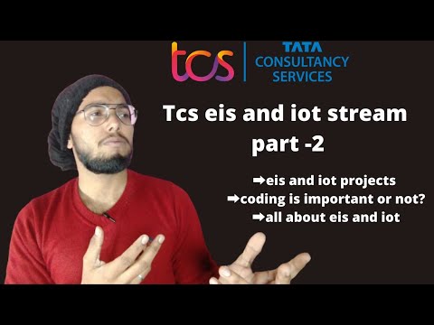 TCS EIS AND IOT STREAM || ALL ABOUT EIS & IOT part -2 || PROJECTS AND TRAINING