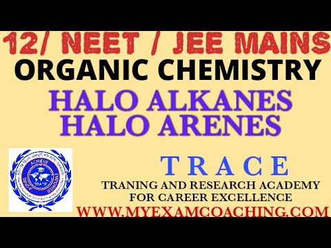 HALO ALKANES & HALO ARENES - 02 / ORGANIC CHEMISTRY / CLASS 12/ NEET / JEE MAINS