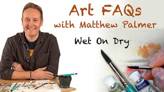 Watercolour FAQs. Wet On Dry