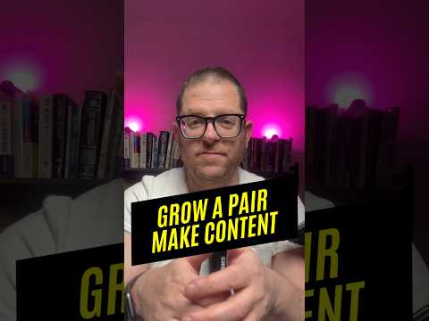 Grow a pair and make content! #contentcreator #content