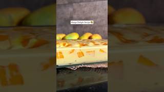 Mango 🥭 delight recipe 😋 #delicious #mango  #recipe#dessert #viral #fyp #explore