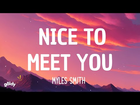 Myles Smith - Nice To Meet You (Lyrics)