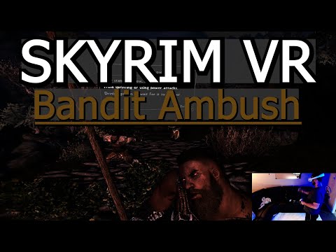 Skyrim VR with Natural Locomotion | Ambushed By Bandits!