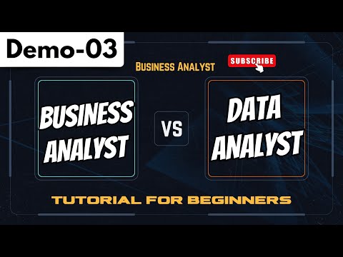 Business Analyst Demo 03 | BUSINESS Analyst VS DATA Analyst | Tutorial for Beginners