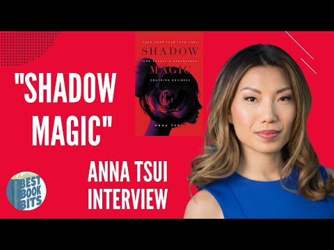 Shadow Magic | Turn Your Fear Into Fuel | Anna Tsui Interview