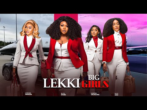 LEKKI BIG GIRLS- FEATURING, TANA ADELANA, CHIOMA NWAOHA, ONYI ALEX, RUTH KADIRI