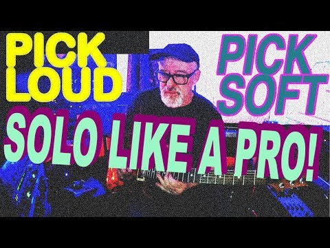 Pick Loud Pick Soft | Solo Like A Pro | Tim Pierce | Learn To Play |