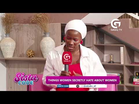 What are those things that women secretly hate about other women | Sista Code