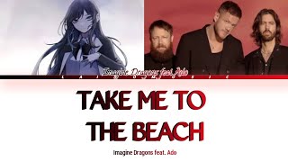 『Take Me to the Beach』by Imagine Dragons feat. Ado (Lyrics)