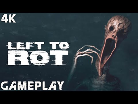 LEFT TO ROT Gameplay 4K PC No Commentary