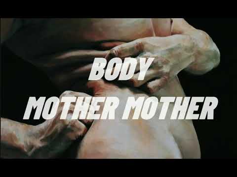 Body - Mother Mother // Lyrics