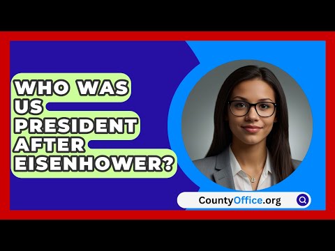 Who Was US President After Eisenhower? - CountyOffice.org