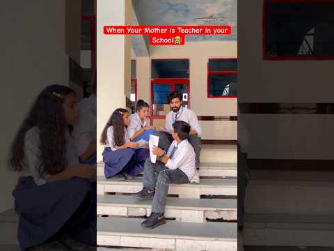 When Your Mother is Teacher in Your School 👩‍🏫 #shorts #ytshorts #funnyshorts #comedyvideos