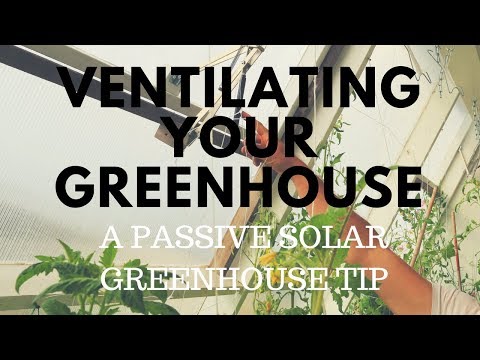 How To Properly Ventilate Your Passive Solar Greenhouse