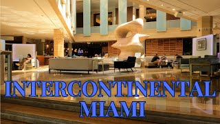 The Intercontinental Miami Hotel tour and review.