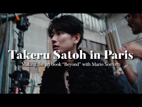 Takeru Satoh × Mario Sorrenti【 Art Book ”Beyond"】behind the scenes[ENG]