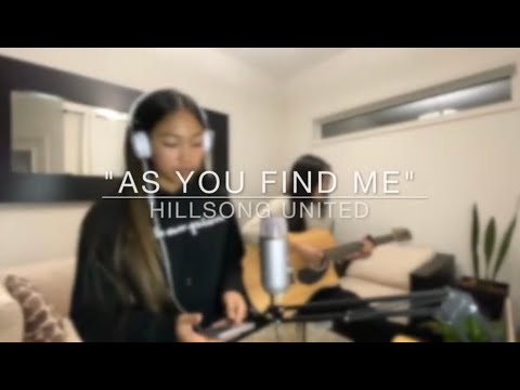 As You Find Me - Hillsong UNITED (cover)