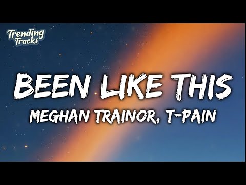 Meghan Trainor, T-Pain - Been Like This (Clean - Lyrics)