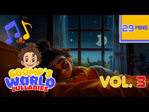 Goomp's World Lullabies - Vol 3 #lullabies #lullaby #sleep