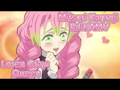 Mitsuri Kanroji Edit/AMV, Queen by: Loren Gray.. I made this a month ago and forgot to post it...