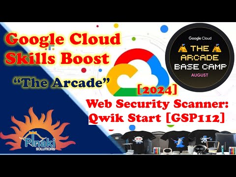 [2024-Aug The Arcade Base Camp] Web Security Scanner: Qwik Start [GSP112]